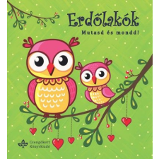 Bogos Katalin - Erdőlakók - Mutasd és mond! egyéb könyv