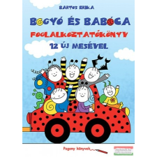Bogyó és Babóca Bartos Erika - Bogyó és Babóca foglalkoztatókönyv gyermek- és ifjúsági könyv