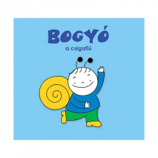 Bogyó és Babóca Bogyó, a csigafiú - Bartos Erika gyermek- és ifjúsági könyv