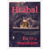 Bohumil Hrabal - Én és a macskáim