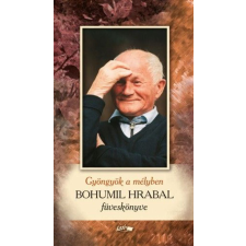 Bohumil Hrabal - Gyöngyök a mélyben – Bohumil Hrabal füveskönyve egyéb könyv
