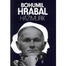 Bohumil Hrabal HÁZIMURIK irodalom