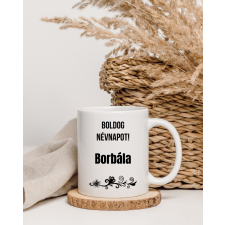  Boldog Névnapot Borbála bögre bögrék, csészék