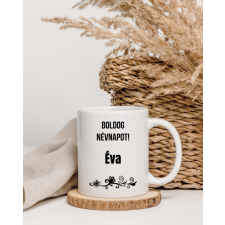  Boldog Névnapot Éva bögre bögrék, csészék