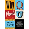 Bonnier Books Ltd Why Q Needs U | Danny Bate