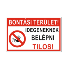  Bontási terület! Idegeneknek belépni tilos! - műanyag, 300*450 információs tábla, állvány