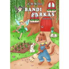 Book Dreams Kiadó E.M.Miller - Bandi farkas történetei 2. gyermek- és ifjúsági könyv