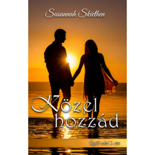 Book Dreams Kiadó Közel hozzád - Együtt veled - 3. rész regény