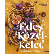 Book Kiadó Kft Cserháti Tamara - Édes Közel-Kelet gasztronómia