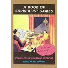  Book Of Surrealist Games – Alastair Brotchie idegen nyelvű könyv