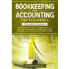  Bookkeeping and Accounting for Beginners: 2 Books in 1: The Definitive Guide to Learn How to Organize and Grow your Small Business for 2020 Step-by-St – Warren Piper Ruell (Brožovaná)