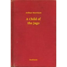 Booklassic A Child of the Jago egyéb e-könyv