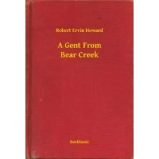 Booklassic A Gent From Bear Creek egyéb e-könyv