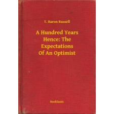 Booklassic A Hundred Years Hence: The Expectations Of An Optimist egyéb e-könyv