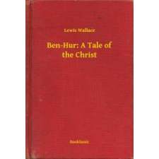 Booklassic Ben-Hur: A Tale of the Christ egyéb e-könyv