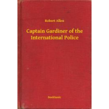 Booklassic Captain Gardiner of the International Police egyéb e-könyv