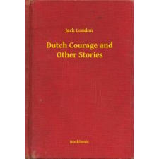 Booklassic Dutch Courage and Other Stories egyéb e-könyv