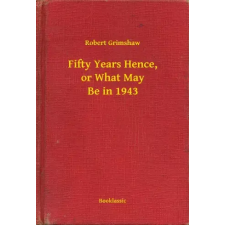 Booklassic Fifty Years Hence, or What May Be in 1943 egyéb e-könyv