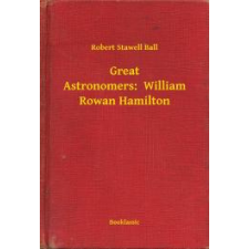 Booklassic Great Astronomers: William Rowan Hamilton egyéb e-könyv