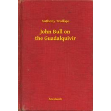 Booklassic John Bull on the Guadalquivir egyéb e-könyv