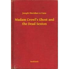 Booklassic Madam Crowl's Ghost and the Dead Sexton egyéb e-könyv