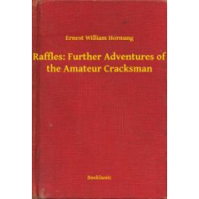 Booklassic Raffles: Further Adventures of the Amateur Cracksman egyéb e-könyv