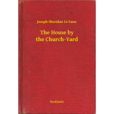 Booklassic The House by the Church-Yard egyéb e-könyv