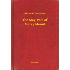 Booklassic The May-Pole of Merry Mount egyéb e-könyv