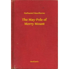 Booklassic The May-Pole of Merry Mount egyéb e-könyv