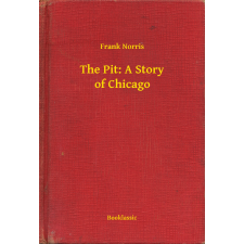 Booklassic The Pit: A Story of Chicago egyéb e-könyv