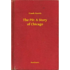 Booklassic The Pit: A Story of Chicago egyéb e-könyv