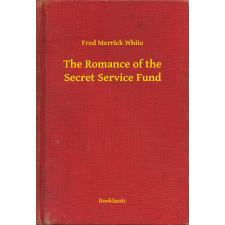 Booklassic The Romance of the Secret Service Fund egyéb e-könyv