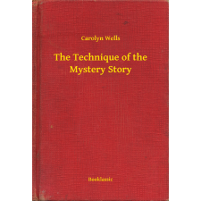 Booklassic The Technique of the Mystery Story egyéb e-könyv