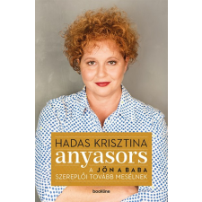 Bookline Hadas Krisztina - Anyasors - A Jön a baba szereplői tovább mesélnek életmód, egészség