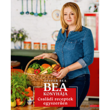 Boook Kiadó Kft. Bea konyhája - Családi receptek egyszerűen - Gáspár Bea gasztronómia