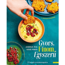 Boook Kiadó Kft. Gyors, finom, egyszerű - 77 recept a mindennapokra gasztronómia