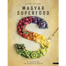 Boook Kiadó Kft. Magyar superfood - 65 szuperétel, 106 szuperélelmiszer gasztronómia