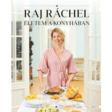 Boook Kiadó Kft. Raj Ráchel - Életem a konyhában gasztronómia