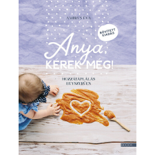 Boook Publishing Anya, kérek még! - Hozzátáplálás egyszerűen (bővített, új kiadás) gasztronómia