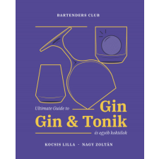 Boook Ultimate Guide to Gin - Gin&amp;Tonik és egyéb koktélok - Bővített kiadás gasztronómia