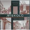 Borsod-Abaúj-Zemplén Levéltár Miskolc írásban és képekben 9.