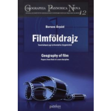 Borsos Árpád Filmföldrajz - Tanulmányok egy új diszciplína tárgyköréből művészet