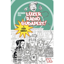Böszörményi Gyula - Lúzer Rádió, Budapest 6. A szívzűr-hadművelet egyéb könyv