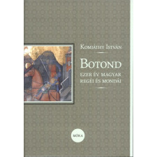  Botond /Ezer év magyar regéi és mondái gyermek- és ifjúsági könyv