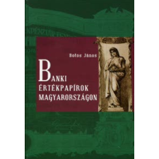  Botos János - Banki Értékpapírok Magyarországon gazdaság, üzlet