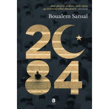 Boualem Sansal SANSAL, BOUALEM - 2084 (A VILÁG VÉGE) irodalom