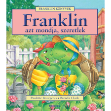 Bourgeois, Paulette Paulette Bourgeois - Franklin azt mondja, szeretlek gyermek- és ifjúsági könyv