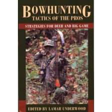  Bowhunting Tactics of the Pros – Lamar Underwood idegen nyelvű könyv