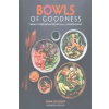  Bowls of Goodness: Vibrant Vegetarian Recipes Full of Nourishment – Nina Olsson