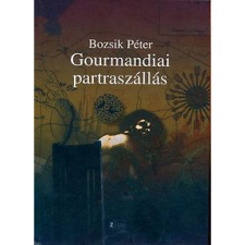 Bozsik Péter Gourmandiai partraszállás (BK24-112786) irodalom